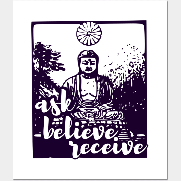 Ask, believe, receive - manifesting Wall Art by Manifesting123